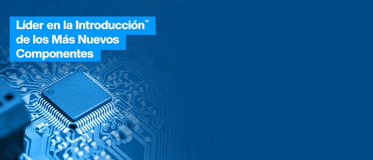 Líder en la Introducción™ de los Más Nuevos Componentes